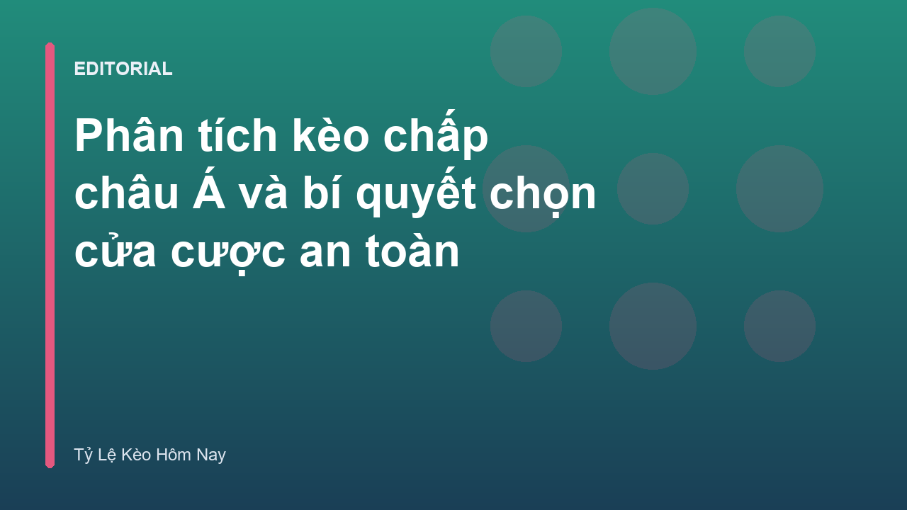Phân tích kèo chấp châu Á